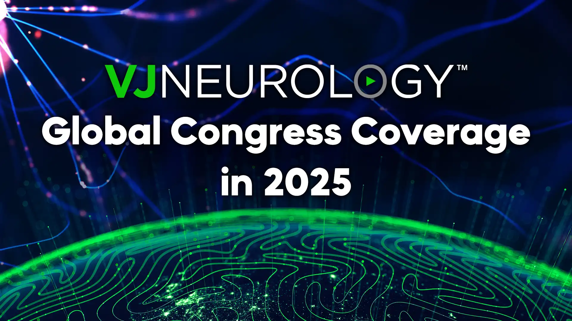 VJNeurology’s Global Congress Coverage in 2025